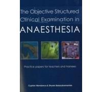 The Objective Structured Clinical Examination In Anaesthesia: Practice Papers For Teachers And Trainees