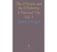 The O'briens and the O'flahertys: A National Tale