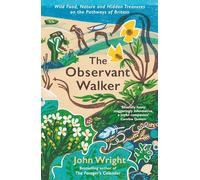 The Observant Walker: Wild Food, Nature and Hidden Treasures on the Pathways of Britain