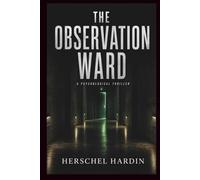 The Observation Ward: A Psychological Thriller - One Ward. One Storm. One Killer Inside