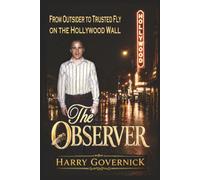 The Observer: From Outsider to Trusted Fly on the Hollywood Wall