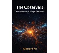The Observers: Forerunners of the Energetic Paradigm