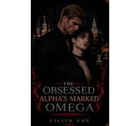 The Obsessed Alpha's Marked Omega: A MM Dark Mafia Omegaverse Romance