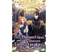 The Obsessed Hero and the Villainous Family's Daughter: Volume II (Light Novel)