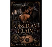 The Obsidian Claim: A Dark Gothic Romance of Power, Inheritance, and the Vow That Broke the Circle