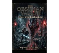 The Obsidian Vault II: Echoes of the Bleeding Spire