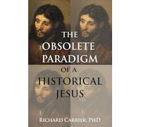 The Obsolete Paradigm of a Historical Jesus