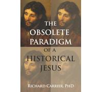 The Obsolete Paradigm of a Historical Jesus