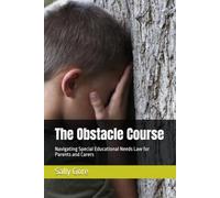 The Obstacle Course: Navigating Special Educational Needs Law for Parents and Carers
