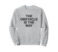 The Obstacle Is the Way Citation stoïque Design Sweatshirt