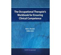 The Occupational Therapist's Workbook For Ensuring Clinical Competence
