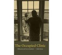 The Occupied Clinic by Saiba Varma Saiba Varma (Auteur)
