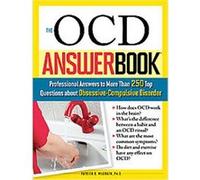 The OCD Answer Book: Professional Answer to More Than 250 Top Questions About Obsessive-Compulsive Disorder