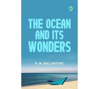The Ocean and Its Wonders