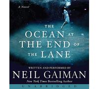 The Ocean at the End of the Lane CD: A Novel by Gaiman, Neil (2013) Audio CD