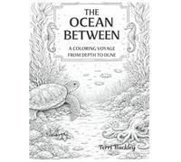 The Ocean Between: A Coloring Voyage From Depth To Dune