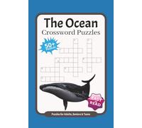 The Ocean Crossword Puzzles: Crossword Puzzles with Easy to Read Print about the ocean, marine life, nautical themes and More | 6x9 inches, 120 pages ... for Vacations, Holidays and Relaxation