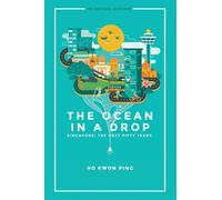 The Ocean In A Drop - Singapore: The Next Fifty Years