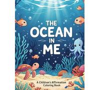 The Ocean In Me: A Children's Affirmation Coloring Book