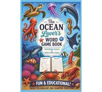 The Ocean Lover's Word Game Book: Crossword Puzzles & Word Search Games | Fun & Educational | Build Vocabulary & Sharpen Your Mind | 60 Puzzles | 124 Pages