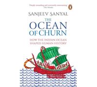 The Ocean of Churn: How the Indian Ocean Shaped Human History