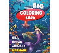 The Ocean Sea Life, Animals with mermaid Big size Coloring Book : A Coloring Book For Kids 3-8 Features Amazing Ocean Animals To Color In Activity ... Big size Coloring Book for Kids 3+8 Year old