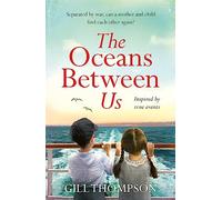 The Oceans Between Us: A gripping and heartwrenching novel of a mother's search for her lost child during WW2