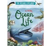 The Oceans Explored Ocean Life by Claudia Martin Claudia Martin (Auteur)