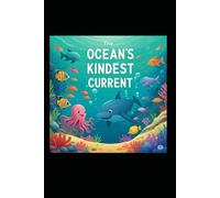 The Ocean's Kindest Current: The story subtly introduces the concept of bullying and its impact, helping children recognize and articulate their feelings.