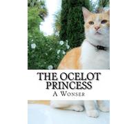 The Ocelot Princess: A Short Story written By Seven and Five year old sisters