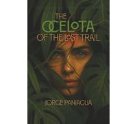 The Ocelota of the Lost Trail: Stories and other Writings