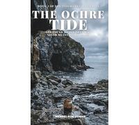 The Ochre Tide: She Found a Cave That Was Never Meant to Be Found