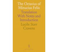 The Octavius of Minucius Felix: Translation With Notes and Introduction