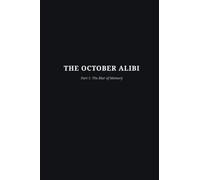 THE OCTOBER ALIBI: The Blur of Memory