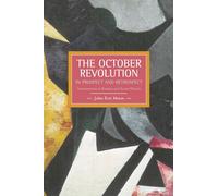 The October Revolution in Prospect and Retrospect: Interventions in Russian and Soviet History