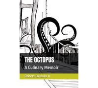 THE OCTOPUS: A Culinary Memoir