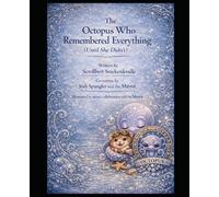 The Octopus Who Remembered Everything (Until She Didn't)