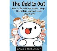 The Odd 1s Out: How to Be Cool and Other Things I Definitely Learned from Growing Up - [Version Originale] Inconnu (Auteur)