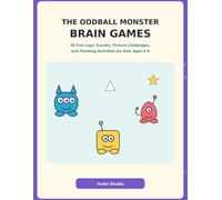 The Oddball Monster Brain Games: 50 Fun Logic Puzzles, Picture Challenges, and Thinking Activities for Kids Ages 6-9