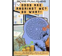 The odds are Against Me? So What!: Turning setbacks into stepping stones for success