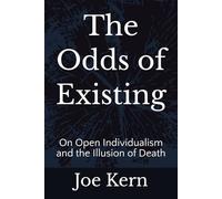The Odds of Existing: On Open Individualism and the Illusion of Death