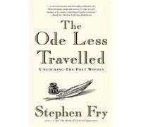 The Ode Less Travelled Unlocking the Poet Within by Stephen Fry Stephen Fry (Auteur)