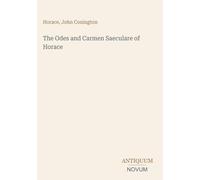 The Odes and Carmen Saeculare of Horace