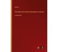 The Odes And Carmen Saeculare Of Horace