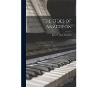 The Odes of Anacreon - Ussher Anacreon James - Creative Media Partners LLC - Livre en Anglais Ussher Anacreon JamesUssher Anacreon James (Auteur)