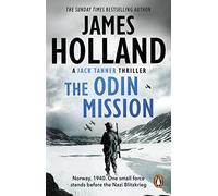 James Holland – The Odin Mission – Roman historique haletant (Norvège, 2e Guerre mondiale)