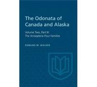 The Odonata of Canada and Alaska Volume Two Part III by Edmund M Walker Edmund M Walker (Auteur)
