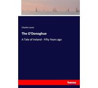 The O'Donoghue: A Tale of Ireland - Fifty Years ago