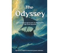 The Odyssey: An Illustrated Retelling of Homer’s Epic for Young Readers