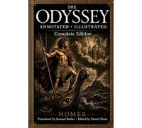 The Odyssey ANNOTATED ILLUSTRATED: Complete Edition with Journey Map, Character Guide, Chapter Introductions and Footnotes